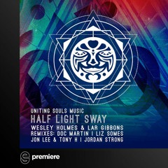 Premiere: Wesley Holmes & Lar Gibbons - Half Light Sway (Jon Lee & Tony H Remix) - Uniting Souls