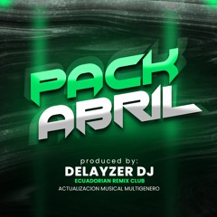 DEMO: Pack Abril 2022 - Delayzer (Ecuadorian Remix)