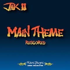 Jak 2 Main Theme - Jak and Daxter Rescored VOL. 2: Track 1 - ManeJayne Game Orchestra
