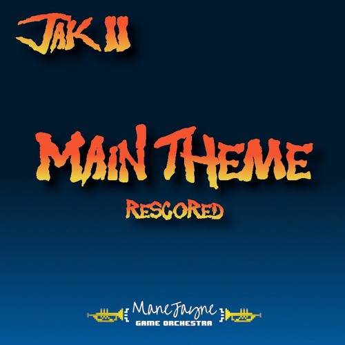 Jak 2 Main Theme - Jak and Daxter Rescored VOL. 2: Track 1 - ManeJayne Game Orchestra