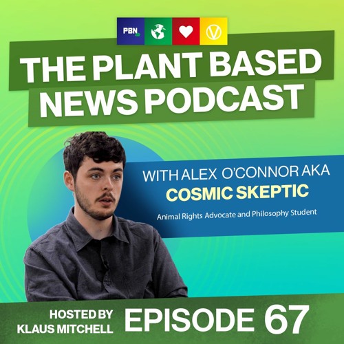Stream Eating Animals And Still 'Vegan' ? | The Cosmic Skeptic Interview  2021 / Episode 67 by The Plant Based News (PBN) Podcast | Listen online for  free on SoundCloud