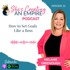 Episode 22 - How to Set Goals Like a Boss