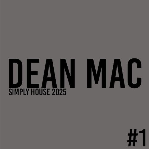 DJ Dean Mac - Simply House 2025