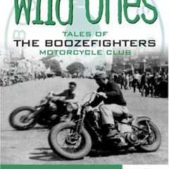 [GET] EPUB 📜 The Original Wild Ones: Tales of the Boozefighters Motorcycle Club by
