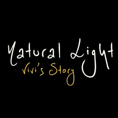 Natural Light: Vivi's Story (Extraits)