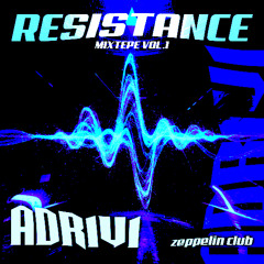 ADRIVI - RESISTENCE MIXTAPE VOL.1 #TECHNO