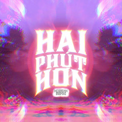 Pháo - Hai Phút Hon (NoiZean Remix) [PSYTRANCE] [FREE DL]