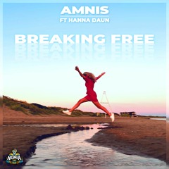 Amnis - Breaking Free (Ft. Hanna Daun) [NomiaTunes Release]