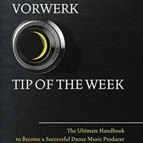 Get PDF EBOOK EPUB KINDLE Vorwerk Tip of the week: The Ultimate Handbook to Become a Succesfull Danc