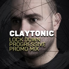 Claytonic - Lockdown Progressive Promo Mix
