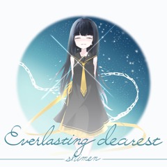 Everlasting dearest