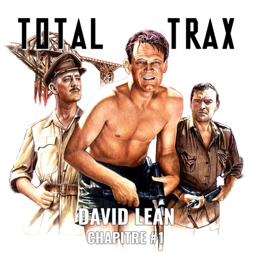 David Lean – Chapitre #1