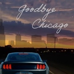 Goodbye Chicago