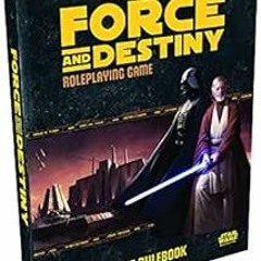 ❤️ Download Star Wars: Force and Destiny - Core Rulebook by