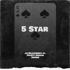 5 star- ft. Frosty Chasin Dough prod.pain