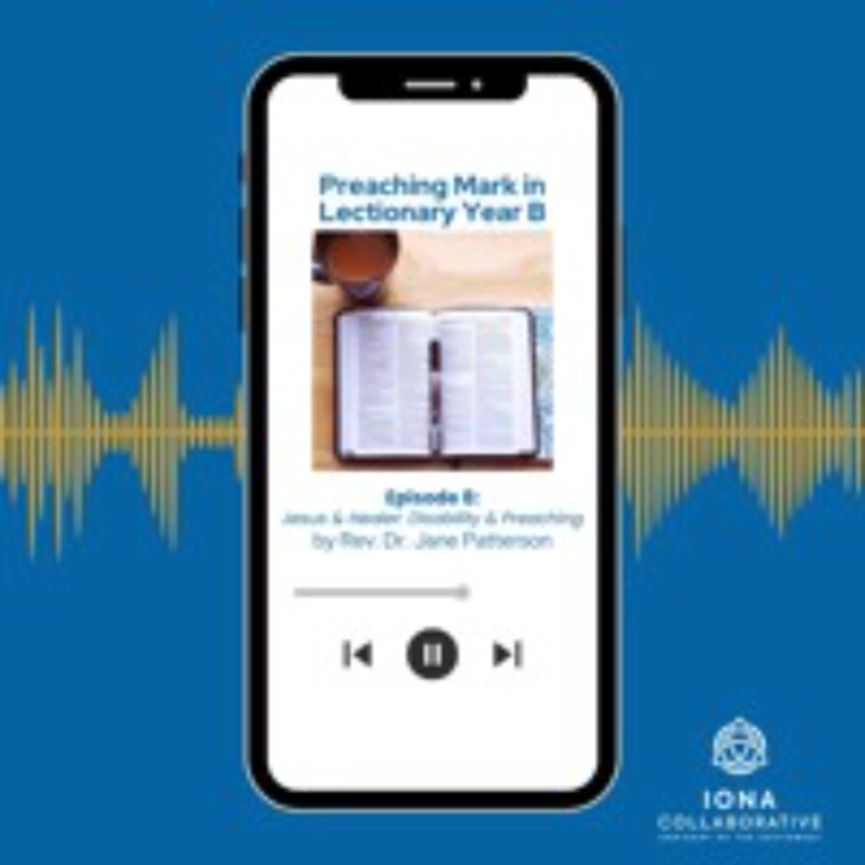 Preaching Mark in Lectionary Year B: Episode 8 - Jesus & Healer: Disability & Preaching episode artwork