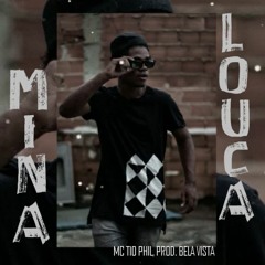 Mc Tio Phil - Mina Louca (Prod. Bela Vista)