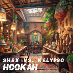 Shax & Kalypso - Hookah