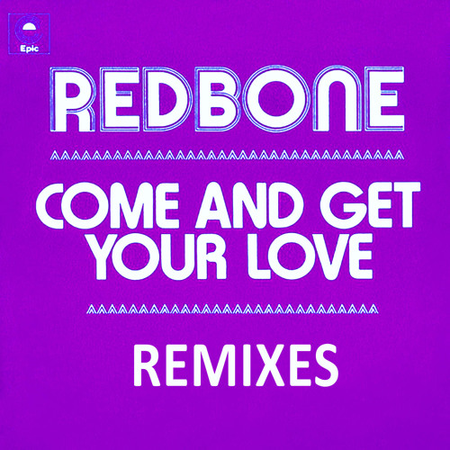 Come And Get Your Love Remixes Ep By Redbone