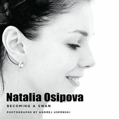 ✔️ [PDF] Download Natalia Osipova: Becoming a Swan by  Andrej Uspenski