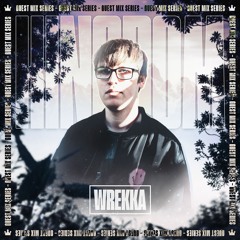 Kingdom Guest Mix Series : Wrekka (TRACKLIST UNLOCKED)
