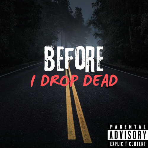 Before I Drop Dead (Ft The Real (A~K)