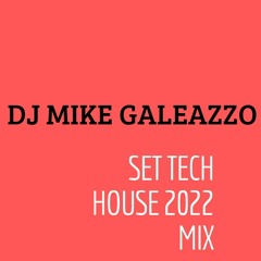 DJ MIKE GALEAZZO SET TECH HOUSE 2022 MIX