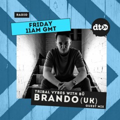 Tribal Vybes #005 with Bū : Guest Mix by Brando (UK)