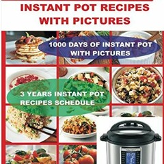 [PDF] ❤️ Read Instant Pot Cookbook 1000: Instant Pot Recipes with Pictures by  Suzy Susson
