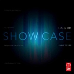 [View] KINDLE 📂 Show Case: Developing, Maintaining, and Presenting a Design-Tech Por