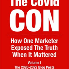 [Download] PDF 📒 Unraveling the CoVid Con: The 2020-2022 Blog Posts of Ken McCarthy