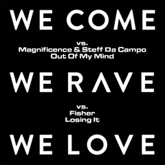 We Come We Rave We Love x Out Of My Mind x Losing It