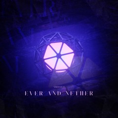 Ever and Nether