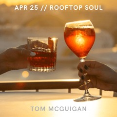 Apr 25 // rooftop soul // Lounge, Groove, House