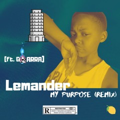 My Purpose [REMIX] (Feat. Garra) {Prod. Axel Magana}