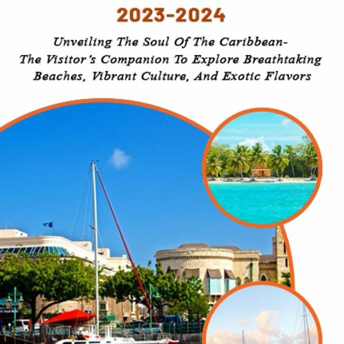 Stream READ [PDF] Barbados Travel Guide 2023-2024: Unveiling The Soul ...