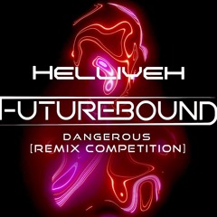 Dangerous (Helliyeh Remix)