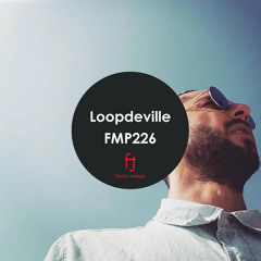 Fasten Musique Podcast 226 | Loopdeville