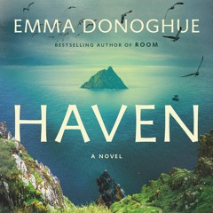 Haven by Emma Donoghue Read by Aidan Kelly - Audiobook Excerpt
