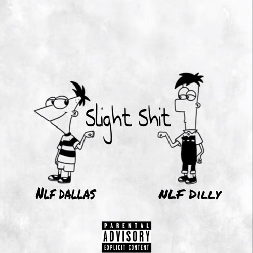 Slight Shit (With NLF Dilly)