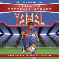Yamal: Ultimate Football Heroes by Matt and Tom Oldfield - Audiobook Sample