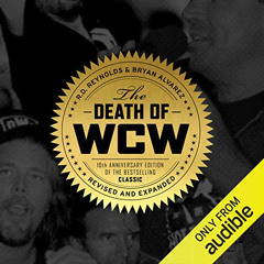 GET EPUB 📖 The Death of WCW by  R.D. Reynolds,Bryan Alvarez,Bryan Alvarez,Audible St