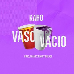 Vaso Vacio (Prod. rojaH & Manny Dreads)