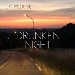 La Méduse x HAT3R - Drunken night