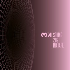 MYA - MIXTAPE SPRING 2021