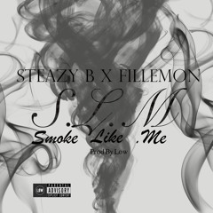 Steazy B X Fillemon - Smoke Like Me(Prod By Low)***Leaked***