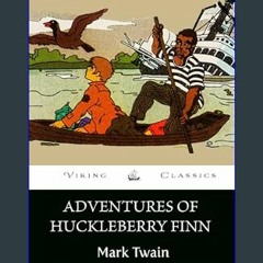 [Read Pdf] 🌟 Adventures of Huckleberry Finn (Annotated): Original Illustrations by E. W. Kemble