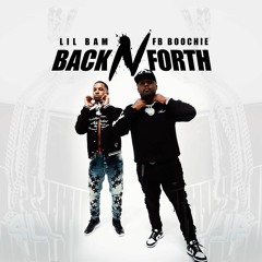 Lil Bam x FB Boochie - Back N Forth