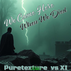 We Came Here When We Died