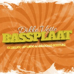 ZazaFront & MC DV8 - Dikke Vette Bassplaat (Gezellige Uptempo & Unlocked Bootleg)